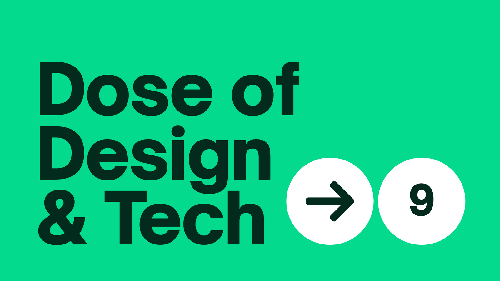 Dose of Design & Tech #09 😄